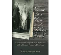 Direct Your Letter to the Matador Ranch: A Cowboy's Long Distance Romance with a Cotton Farmer's Daughter