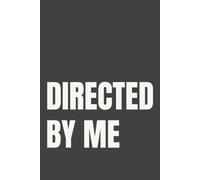 Directed By Me: Lined Notebook for Women | Creative Self Expression and Personal Vision Notebook for the Woman Running Her Own Show | 110 Pages | 6x9
