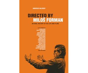 Directed By Milos Forman: An Oral History of His Life and Films