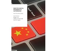 Directed Digital Dissidence in Autocracies: How China Wins Online (Oxford Studies in Digital Politics)