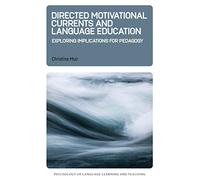 Directed Motivational Currents and Language Education: Exploring Implications for Pedagogy (Psychology of Language Learning and Teaching): 8