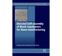 Directed Self-assembly of Block Co-polymers for Nano-manufacturing