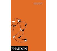 Directing a Play: 0000 (Phaidon Theatre Manuals)