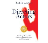 Directing Actors: 25th Anniversary Edition by Judith Weston (Paperback Book)