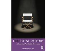 Directing Actors: A Practical Aesthetics Approach