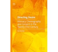 Directing Desire: Intimacy Choreography and Consent in the Twenty-First Century