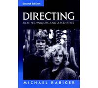 Directing: Film Techniques and Aesthetics