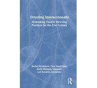 Directing Intersectionally : Rethinking Theatre Directing Practices for the 21st Century