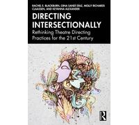 Directing Intersectionally : Rethinking Theatre Directing Practices for the 21st Century