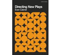 Directing New Plays: Tools for Art and Collaboration