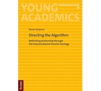 Directing the Algorithm: Rethinking Authorship through the Improvisational Director Analogy