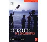 Directing the Documentary: Written by Michael Rabiger, 2004 Edition, (4) Publisher: Focal Press [Paperback]