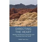 Directing the Heart: Weekly Mindfulness Teachings and Practices from the Torah