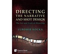 Directing the Narrative and Shot Design: The Art and Craft of Directing (Paperback, B&W) (Cinema and Culture)
