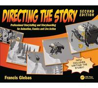 Directing the Story: Professional Storytelling and Storyboarding for Animation, Comics and Live Action