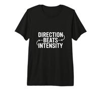 Direction Beats Intensity Strategic Thinking Premium T-Shirt