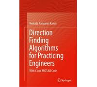 Direction Finding Algorithms for Practicing Engineers : With C and MATLAB Code