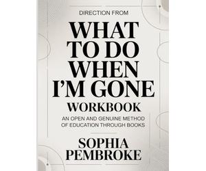 Direction From What To Do When I'm Gone: An Open And Genuine Method Of Education Through Books
