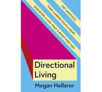 Directional Living: Get Unstuck, Find Career Fulfillment and Discover a Life that's Right for You