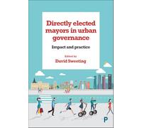 Directly Elected Mayors in Urban Governance: Impact and Practice