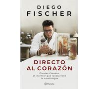 Directo Al Corazón: Orestes Fiandra, El Inventor Que Revolucionó La Cardiología / Straight to the Heart: Orestes Fiandra, the Inventor Who ... the Inventor Who Revolutionized Cardiology