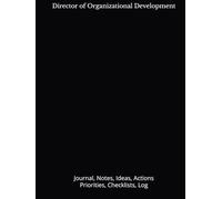 Director of Organizational Development: Journal, Notes, Ideas, Actions, Priorities, Checklists, Log | Tool for Daily Goal Setting Tracker | Time ... | Project Office Book Gifts for Meetings