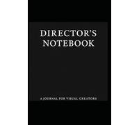 Director’s Notebook: A Journal for Visual Creators