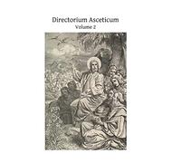 Directorium Asceticum: Guide to the Spiritual Life: Volume 2