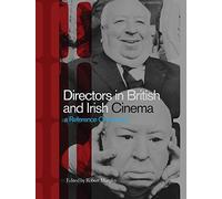 Directors in British and Irish Cinema: A Reference Companion
