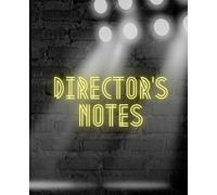 Director's Notes Notebook: For notetaking during rehearsals | 100 pages | 7.5 x 9.25