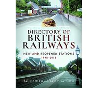 Directory of British Railways - New and Reopened Stations 1948 - 2018