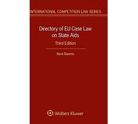 Directory of EU Case Law on State Aids (International Competition Law, 37)