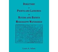 Directory of Points and Landings on Rivers and Bayous, Mississippi Watershed