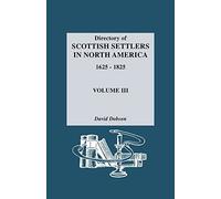 Directory of Scottish Settlers in North America, 1625-1825
