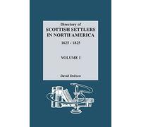 Directory of Scottish Settlers in North America, 1625-1825. Volume I: 1