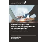 Directrices para la redacción de propuestas de investigación: Para candidatos a máster y doctorado