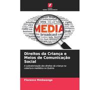 Direitos da Criança e Meios de Comunicação Social: A subvalorização dos direitos da criança na cobertura mediática no Quénia