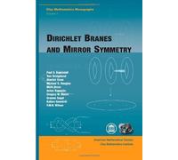Dirichlet Branes and Mirror Symmetry (Clay Mathematics Monographs) by Paul S. Aspinwall (2009-11-30)