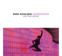 Dirik Schilgen – Jazzgroves on the Move – CD