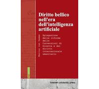 Diritto bellico nell'era dell'intelligenza artificiale: Spiegazione delle riforme delle Convenzioni di Ginevra e del diritto internazionale umanitario