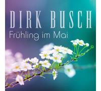 Dirk Busch - Frühling im Mai