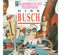 Dirk Busch - Willkommen in der Traumfabrik (1988) / Vinyl single [Vinyl-Single 7'']