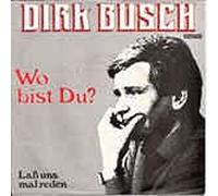 DIRK BUSCH - Wo bist du? / Vinyl single [Vinyl-Single 7'']