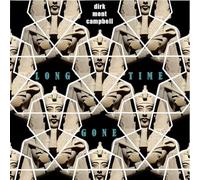 Dirk Mont Campbell - Dirk Mont Campbell - Long Time Gone. CD