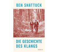 Dirk van Gunsteren Ben Shattuck Die Geschichte des Klangs (Hardback)