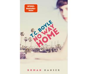 Dirk van Gunsteren T.C. Boyle No Way Home: Roman. Deutsche Ausgabe (Hardback)