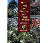 Dirr's Trees and Shrubs for Warm Climates: an Illustrated Encyclopedia
