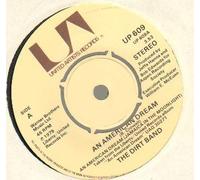 DIRT BAND - AN AMERICAN DREAM - 7 inch vinyl / 45