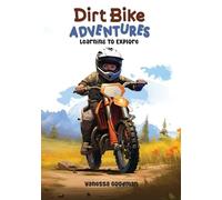 Dirt Bike Adventures - Learning To Explore