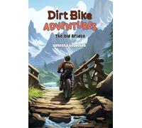 Dirt Bike Adventures - The Old Bridge